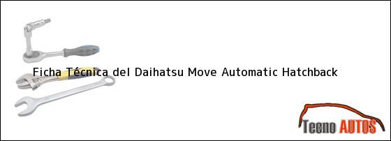 Ficha Técnica del Daihatsu Move Automatic Hatchback