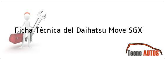 Ficha Técnica del <i>Daihatsu Move SGX</i>