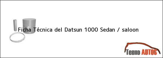 Ficha Técnica del Datsun 1000 Sedan / saloon