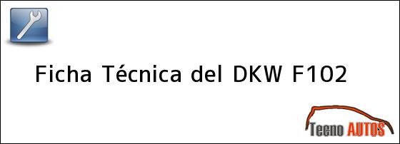 Ficha Técnica del DKW F102