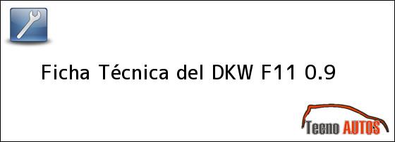Ficha Técnica del <i>DKW F11 0.9</i>