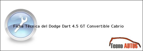 Ficha Técnica del Dodge Dart 4.5 GT Convertible Cabrio