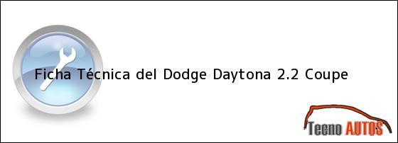 Ficha Técnica del <i>Dodge Daytona 2.2 Coupe</i>