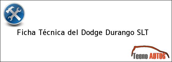 Ficha Técnica del <i>Dodge Durango SLT</i>