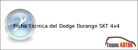 Ficha Técnica del <i>Dodge Durango SXT 4x4</i>