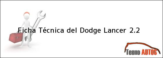 Ficha Técnica del Dodge Lancer 2.2
