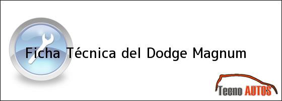 Ficha Técnica del <i>Dodge Magnum</i>