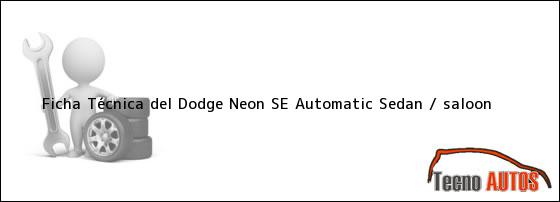 Ficha Técnica del Dodge Neon SE Automatic Sedan / saloon