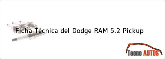 Ficha Técnica del Dodge RAM 5.2 Pickup