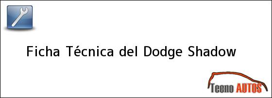 Ficha Técnica del Dodge Shadow
