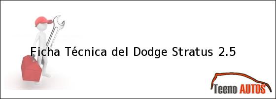 Ficha Técnica del <i>Dodge Stratus 2.5</i>