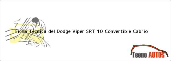 Ficha Técnica del <i>Dodge Viper SRT 10 Convertible Cabrio</i>