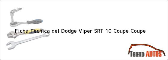 Ficha Técnica del Dodge Viper SRT 10 Coupe Coupe