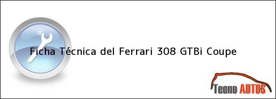 Ficha Técnica del <i>Ferrari 308 GTBi Coupe</i>