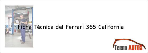 Ficha Técnica del <i>Ferrari 365 California</i>