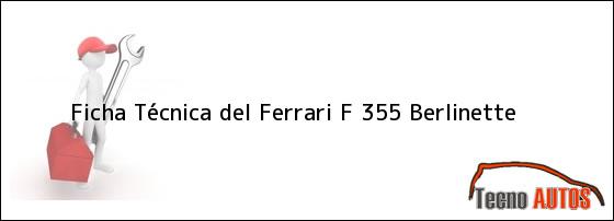 Ficha Técnica del Ferrari F 355 Berlinette