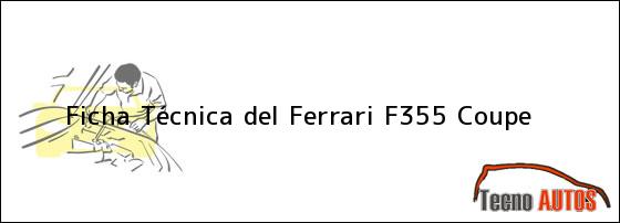 Ficha Técnica del <i>Ferrari F355 Coupe</i>