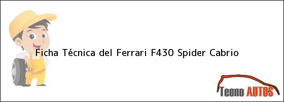 Ficha Técnica del <i>Ferrari F430 Spider Cabrio</i>