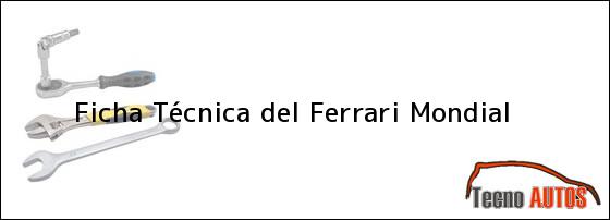 Ficha Técnica del <i>Ferrari Mondial</i>