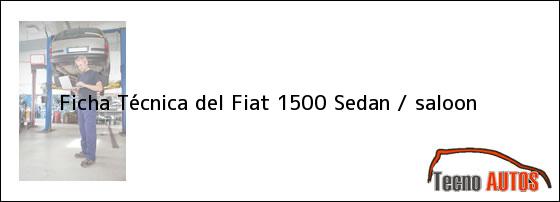Ficha Técnica del Fiat 1500 Sedan / saloon