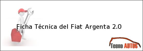 Ficha Técnica del <i>Fiat Argenta 2.0</i>