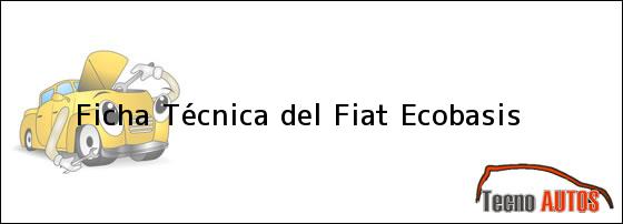 Ficha Técnica del Fiat Ecobasis