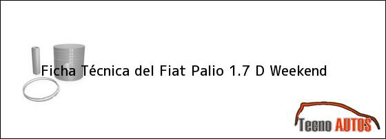 Ficha Técnica del Fiat Palio 1.7 D Weekend