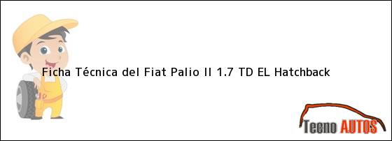 Ficha Técnica del Fiat Palio II 1.7 TD EL Hatchback