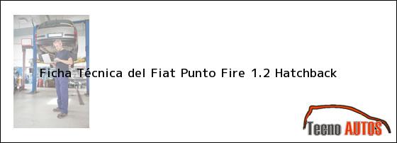 Ficha Técnica del <i>Fiat Punto Fire 1.2 Hatchback</i>