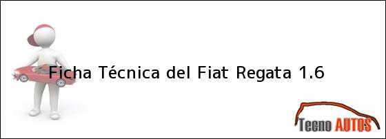 Ficha Técnica del <i>Fiat Regata 1.6</i>