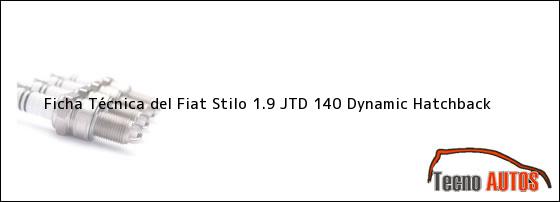 Ficha Técnica del <i>Fiat Stilo 1.9 JTD 140 Dynamic Hatchback</i>