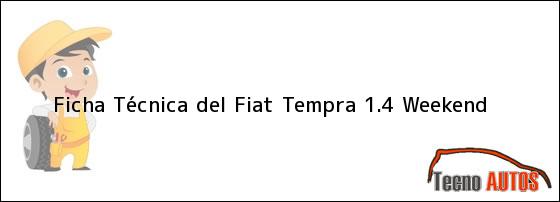 Ficha Técnica del <i>Fiat Tempra 1.4 Weekend</i>
