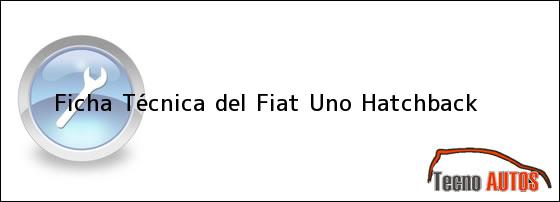 Ficha Técnica del <i>Fiat Uno Hatchback</i>