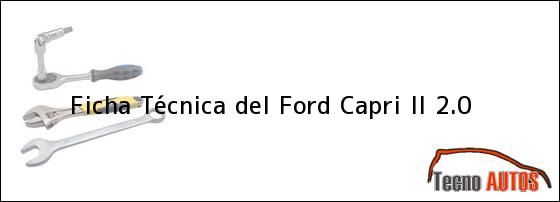 Ficha Técnica del <i>Ford Capri II 2.0</i>