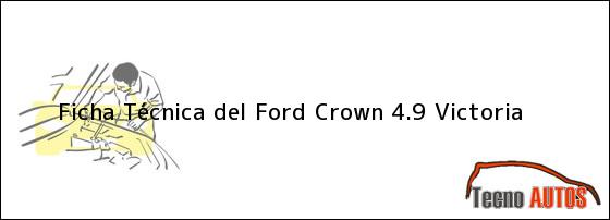 Ficha Técnica del Ford Crown 4.9 Victoria