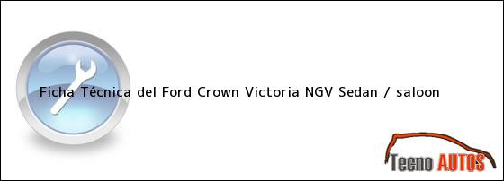 Ficha Técnica del Ford Crown Victoria NGV Sedan / saloon