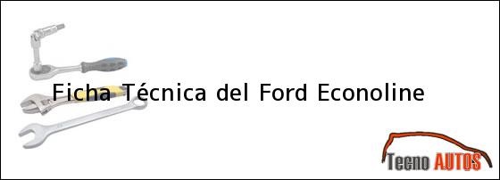 Ficha Técnica del Ford Econoline
