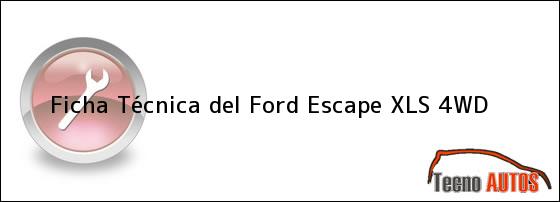 Ficha Técnica del Ford Escape XLS 4WD