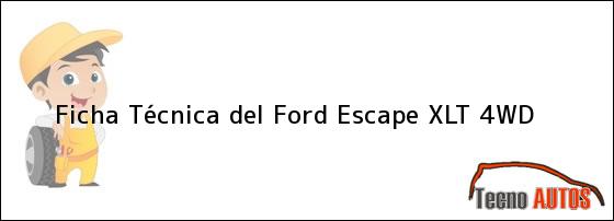 Ficha Técnica del <i>Ford Escape XLT 4WD</i>
