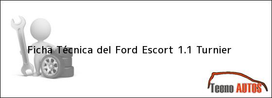 Ficha Técnica del <i>Ford Escort 1.1 Turnier</i>