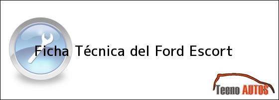 Ficha Técnica del Ford Escort