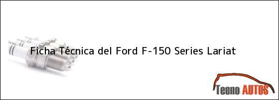 Ficha Técnica del Ford F-150 Series Lariat