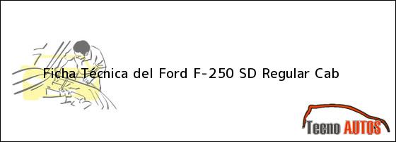 Ficha Técnica del Ford F-250 SD Regular Cab