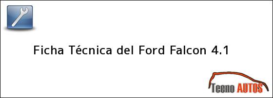 Ficha Técnica del <i>Ford Falcon 4.1</i>
