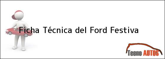 Ficha Técnica del <i>Ford Festiva</i>