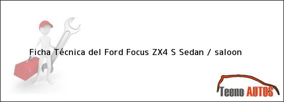 Ficha Técnica del Ford Focus ZX4 S Sedan / saloon