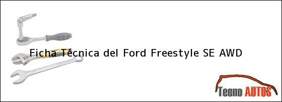 Ficha Técnica del <i>Ford Freestyle SE AWD</i>