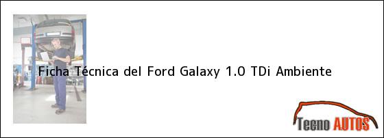 Ficha Técnica del Ford Galaxy 1.0 TDi Ambiente