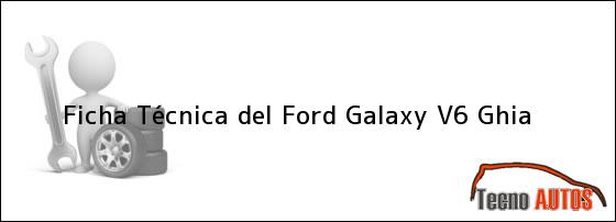 Ficha Técnica del Ford Galaxy V6 Ghia