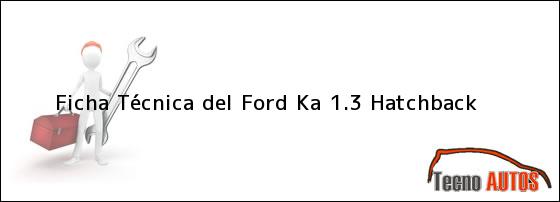 Ficha Técnica del Ford Ka 1.3 Hatchback